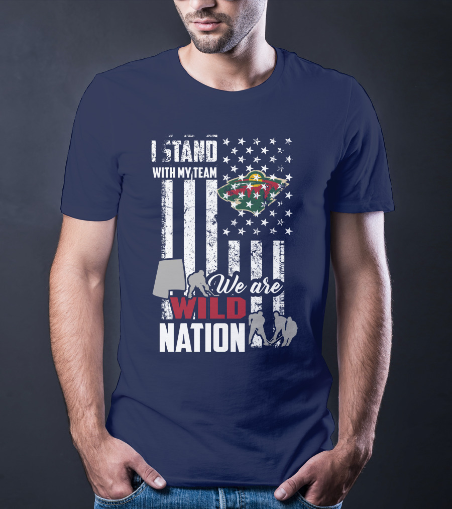 I Stand With My Team We Are Minnesota Wild Nation T-Shirt