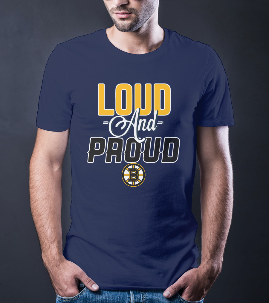 Loud And Proud Boston Bruins T-Shirt