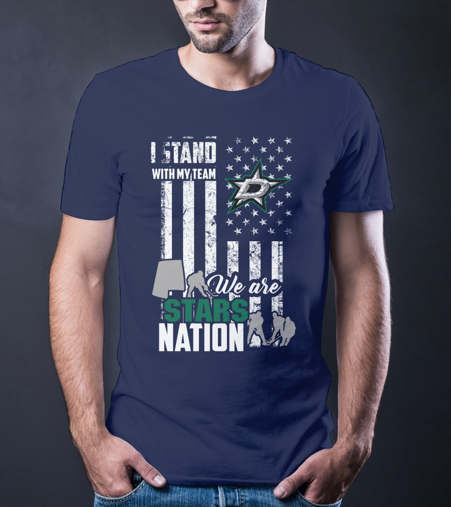I Stand With My Team We Are Stars Nation Dallas Stars T-Shirt