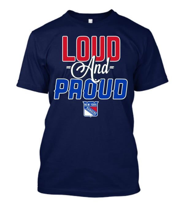 Loud And Proud New York Rangers T-Shirt