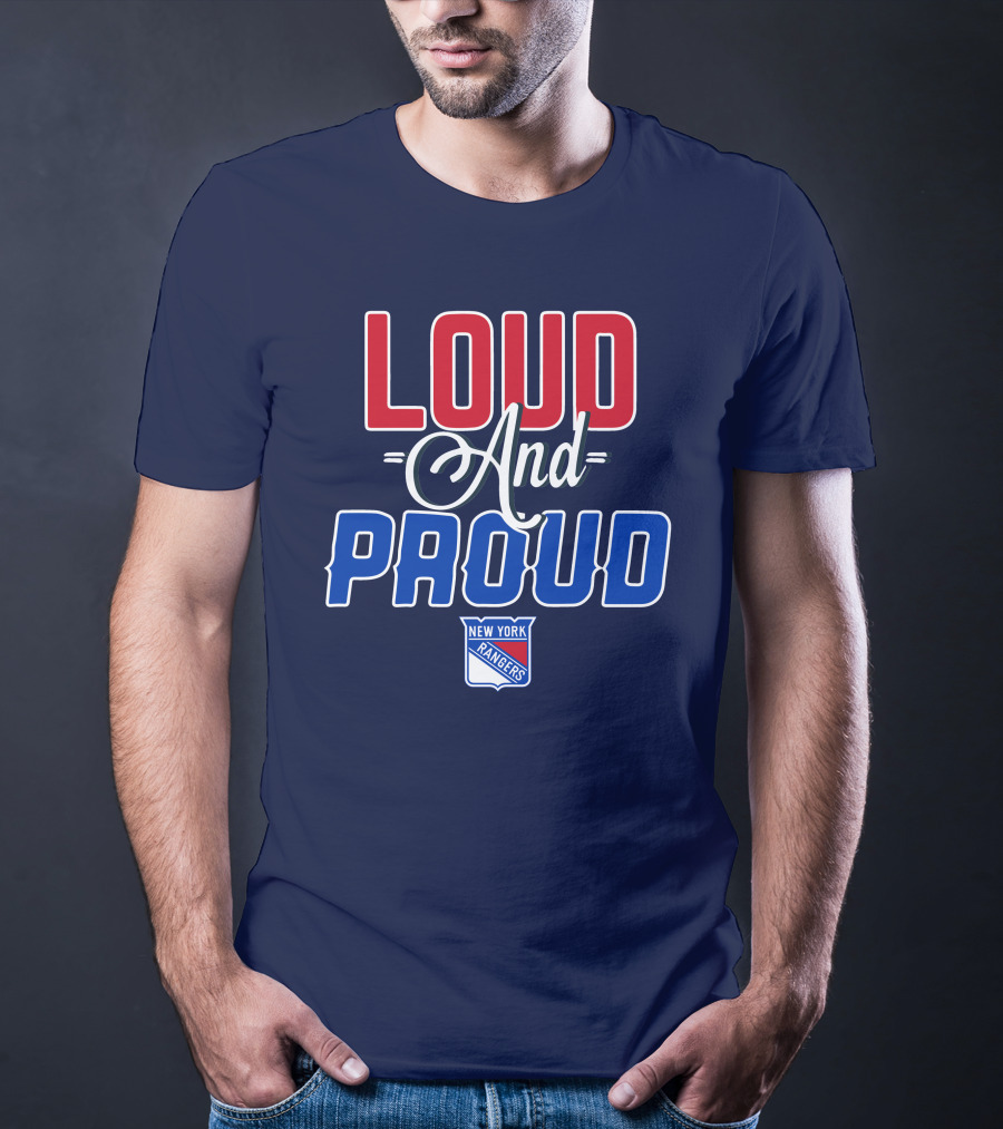 Loud And Proud New York Rangers T-Shirt