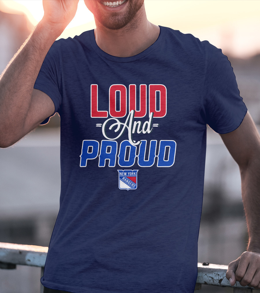Loud And Proud New York Rangers T-Shirt