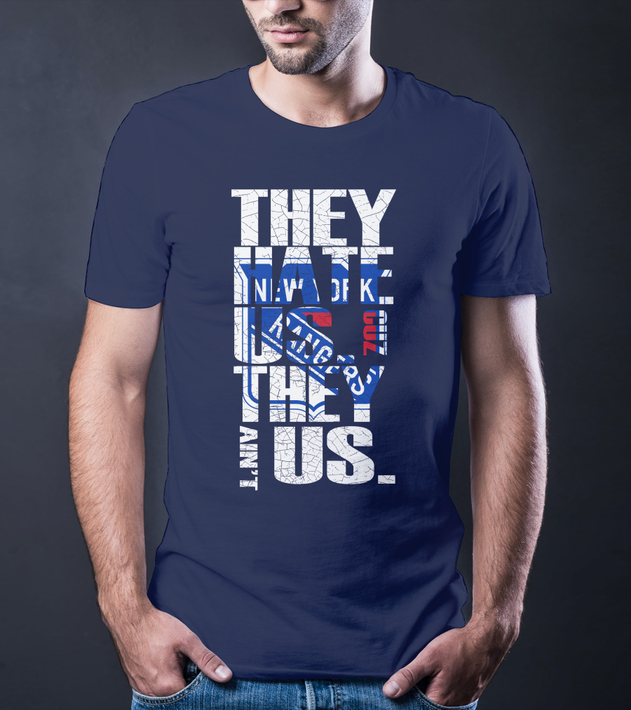 New York Rangers They Hate Us They Ain't Us T-Shirt