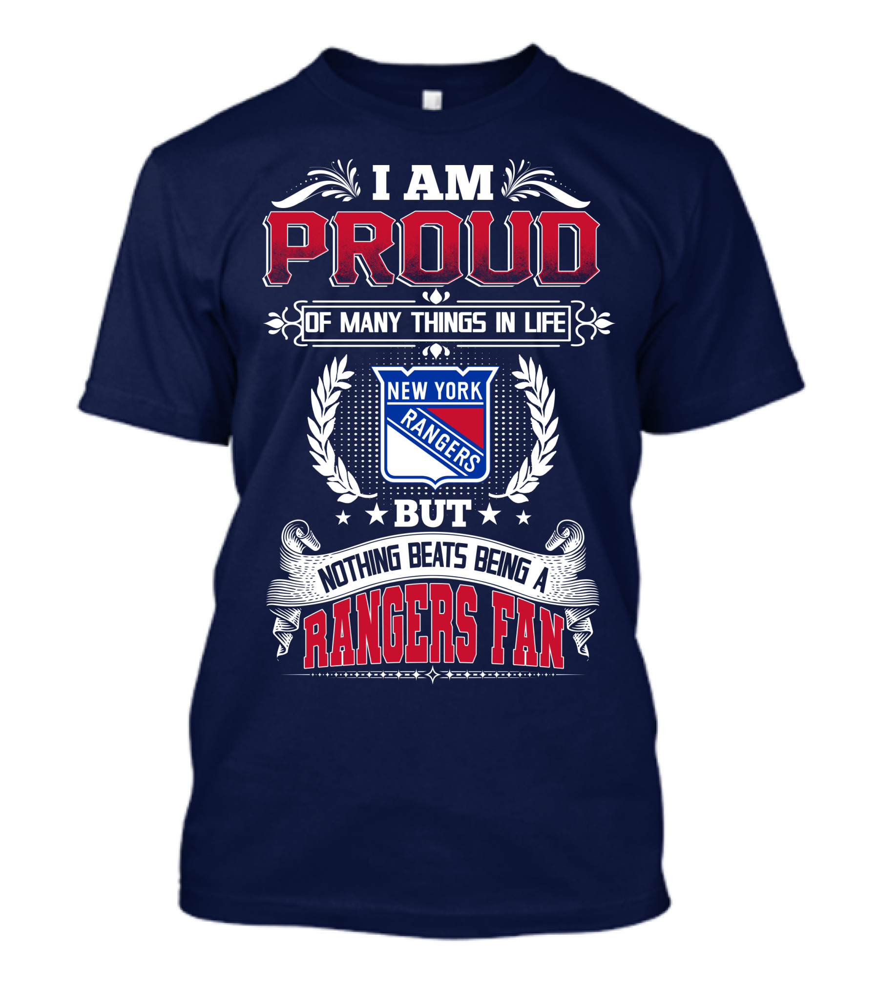 I Am Proud Of Many Things In Life But Nothing Beats Being A New York Rangers Fan T-Shirt