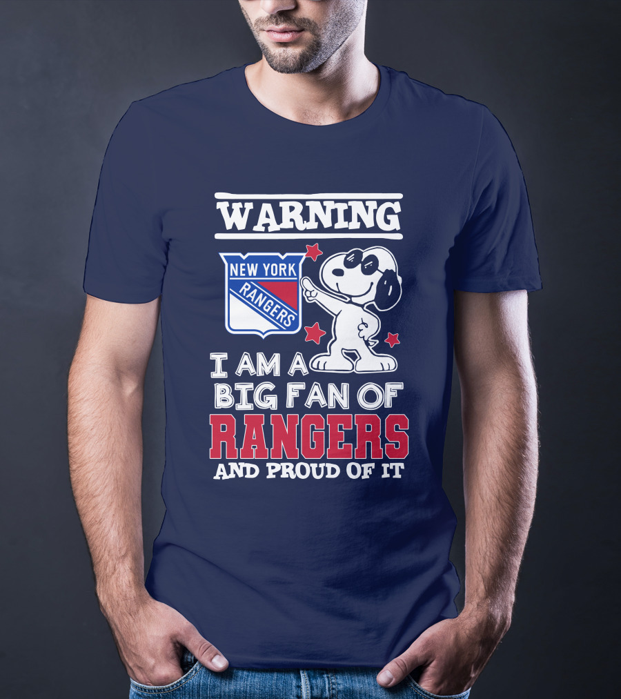Warning New York Rangers I Am A Big Fan Of Rangers And Proud Of It T-Shirt