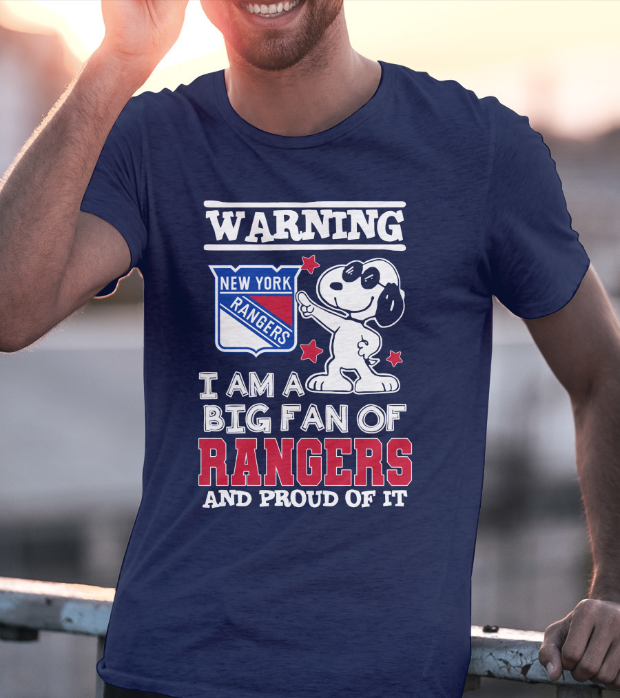 Warning New York Rangers I Am A Big Fan Of Rangers And Proud Of It T-Shirt
