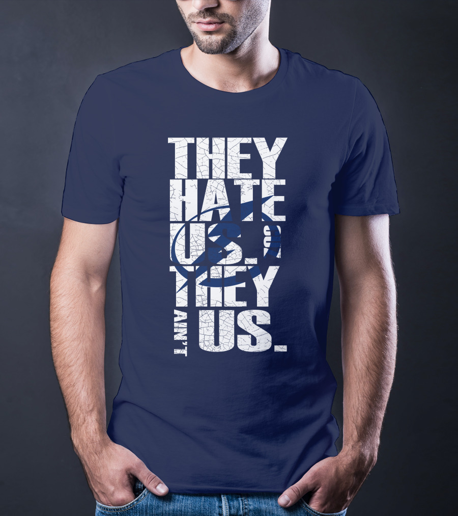 They Hate Us They Ain't Us Tampa Bay Lightning T-Shirt