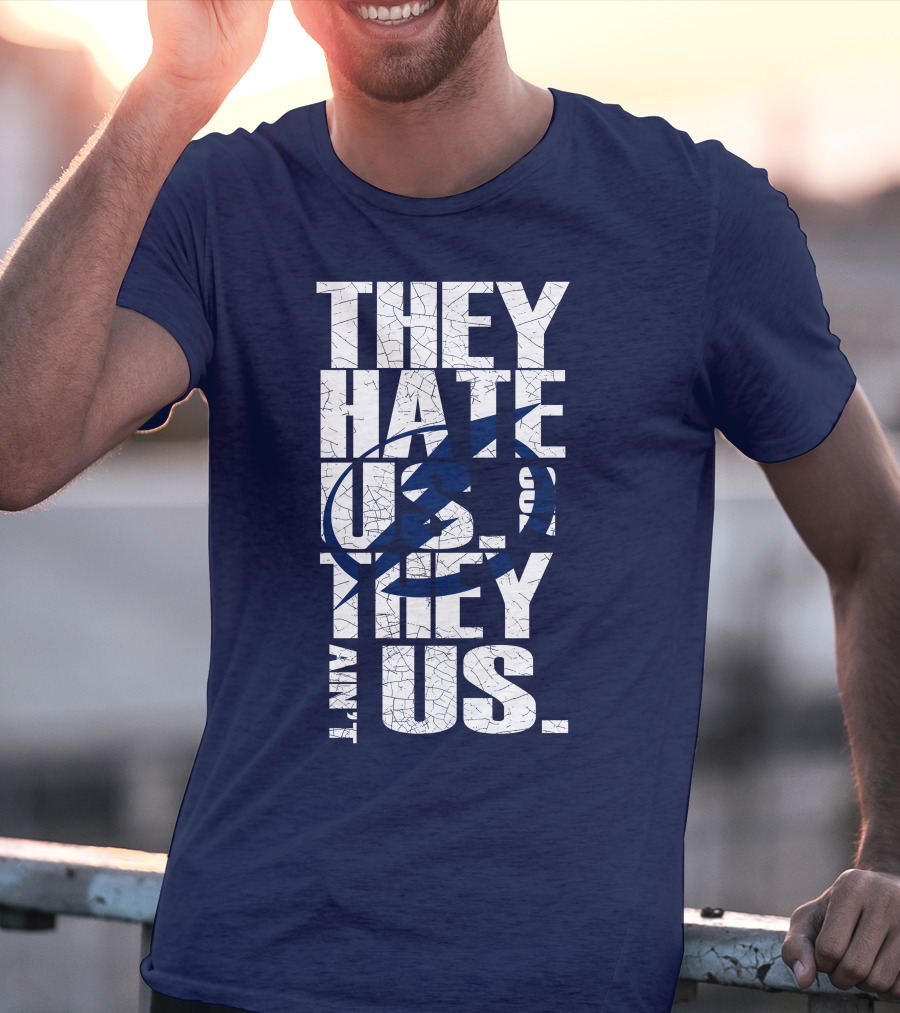 They Hate Us They Ain't Us Tampa Bay Lightning T-Shirt