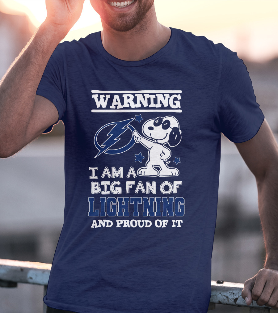 Warning I Am A Big Fan Of Tampa Bay Lightning And Proud Of It T-Shirt