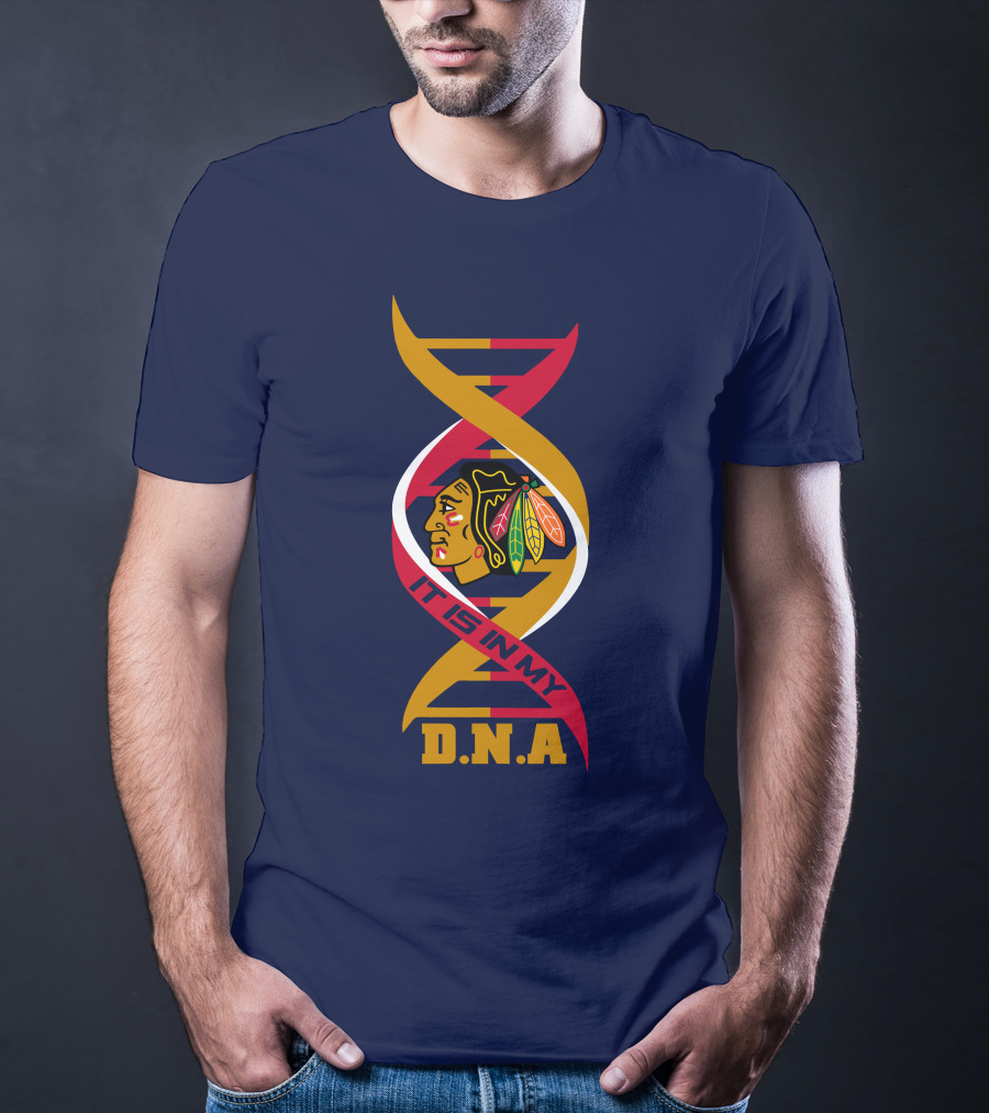 It Is In My DNA Chicago Blackhawks T-Shirt