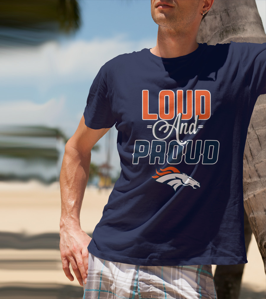 Denver Broncos Loud And Proud T-Shirt