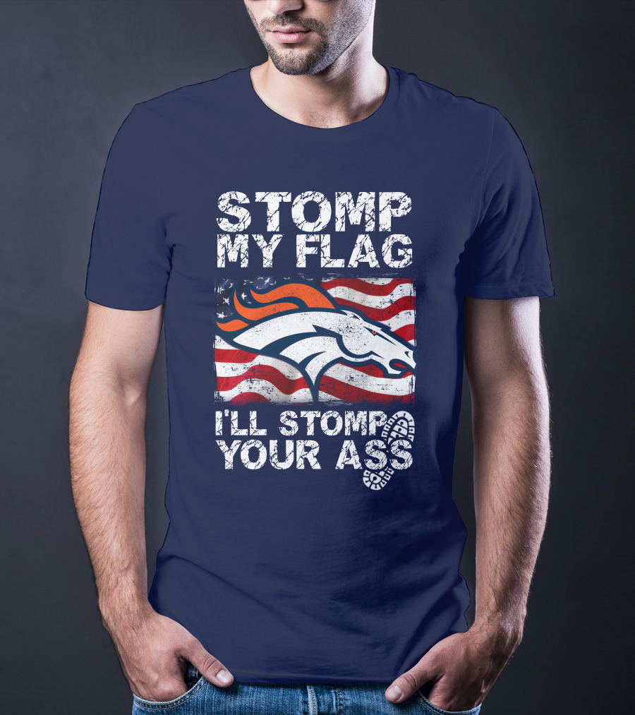 Stomp My Flag Denver Broncos American Pride T-Shirt