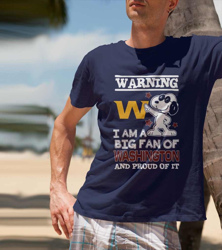 Warning W I Am A Big Fan Of Washington And Proud Of It T-Shirt