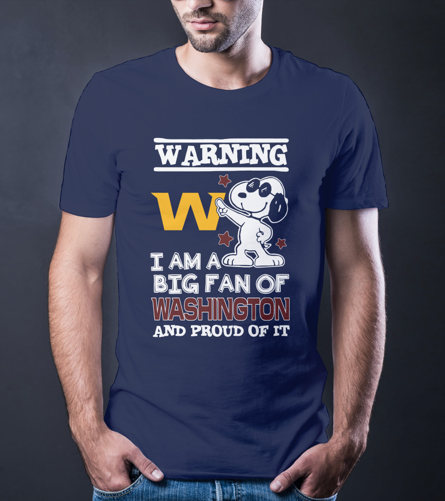Warning W I Am A Big Fan Of Washington And Proud Of It T-Shirt