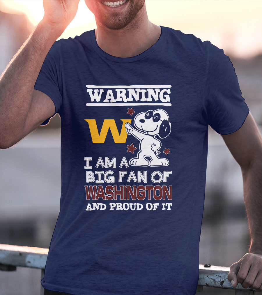 Warning W I Am A Big Fan Of Washington And Proud Of It T-Shirt