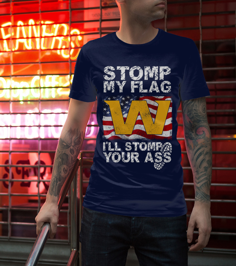 Stomp My Flag W I'll Stomp Your Ass T-Shirt