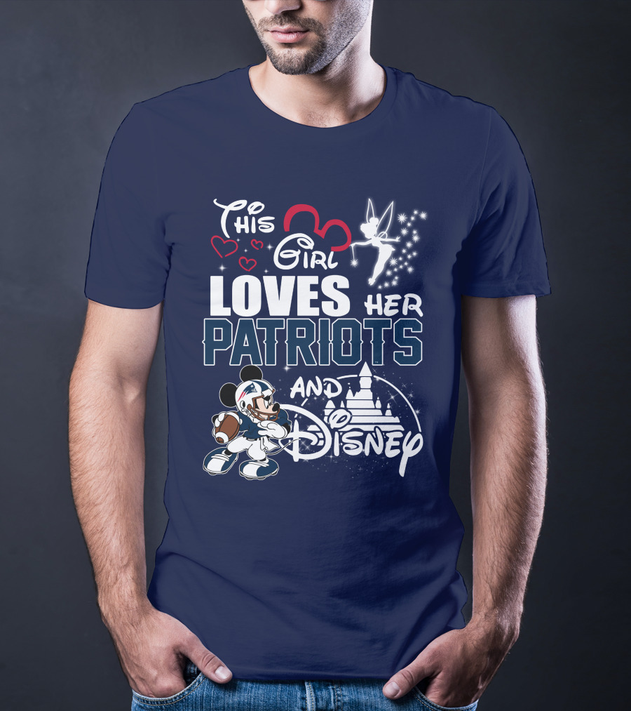 This Girl Loves Her Patriots And Disney T-Shirt