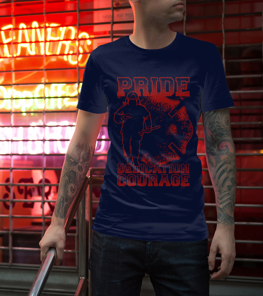 Pride Dedication Courage Firefighter T-Shirt