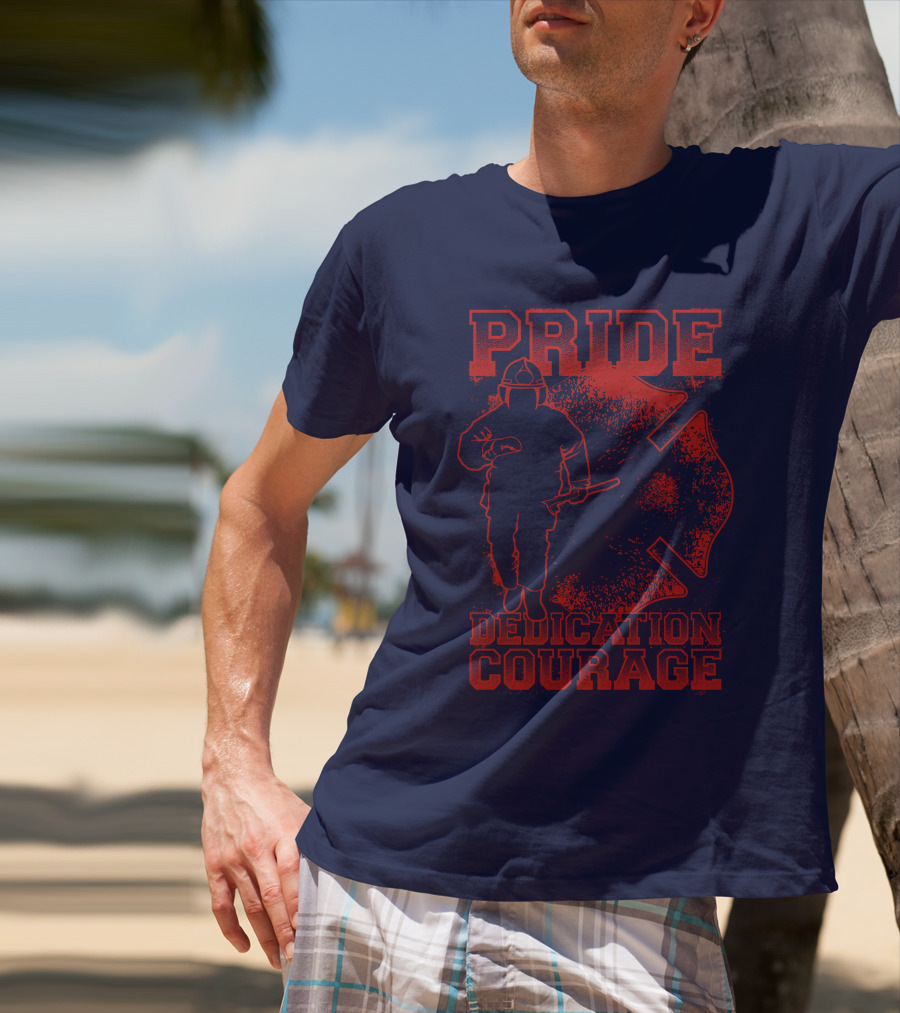 Pride Dedication Courage Firefighter T-Shirt