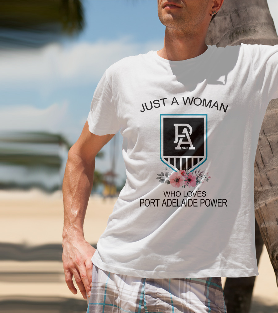 Just A Woman Who Loves Port Adelaide Power 1870 T-Shirt
