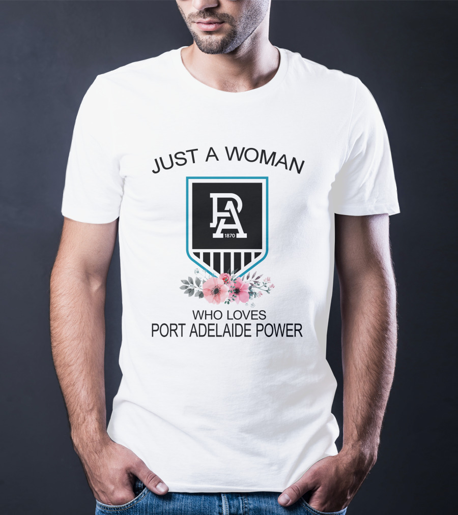 Just A Woman Who Loves Port Adelaide Power 1870 T-Shirt