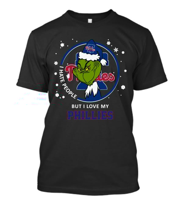 I Hate People But I Love My Phillies Grinch Philadelphia Phillies T-Shirt