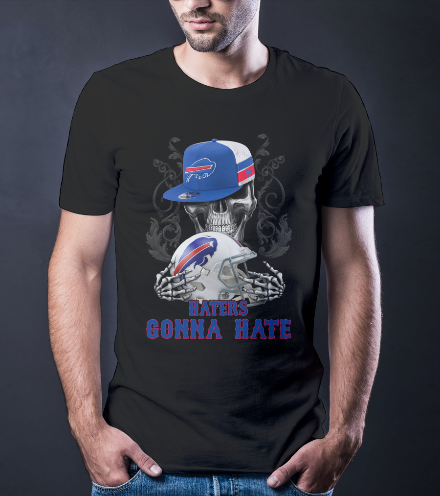 Buffalo Bills Haters Gonna Hate Skull With Helmet And Cap T-Shirt