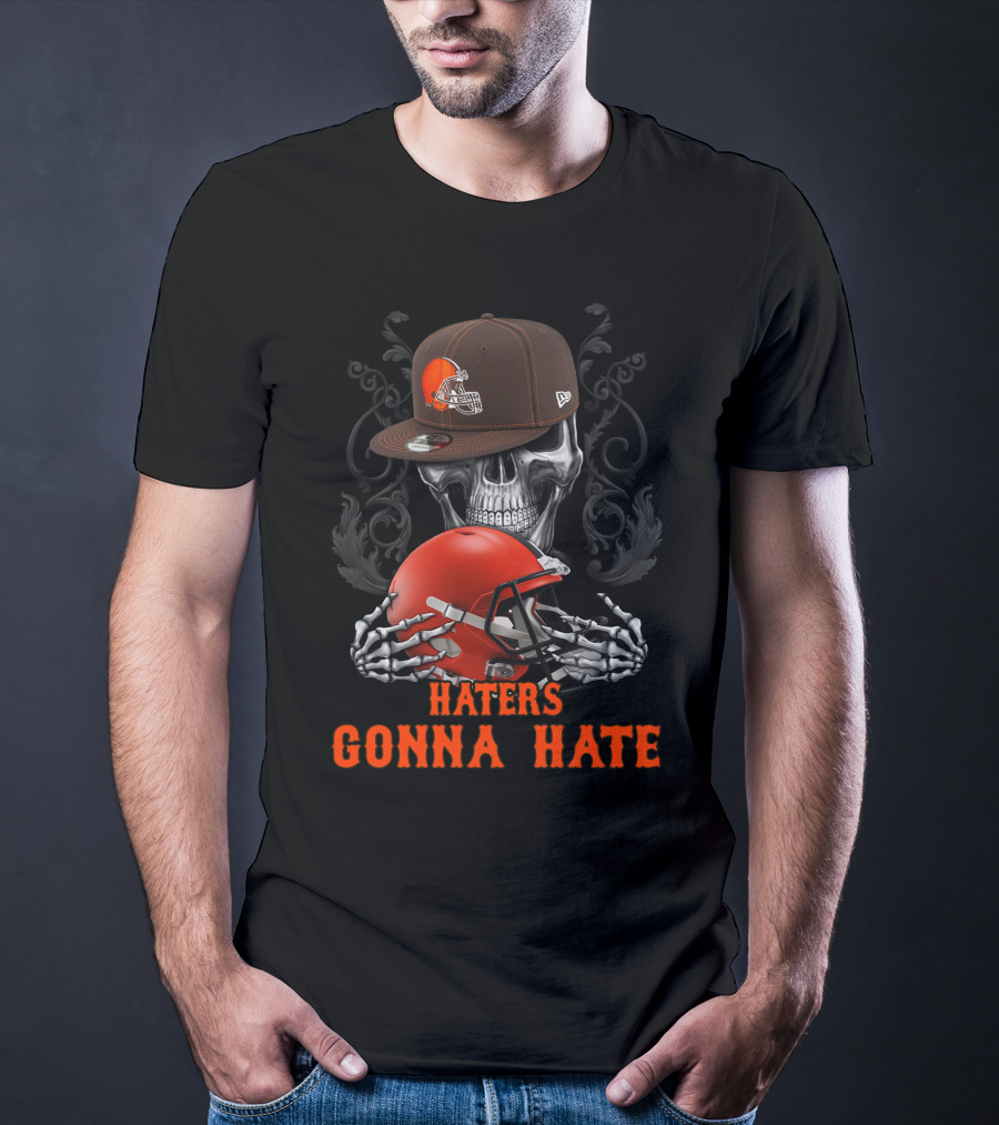 Haters Gonna Hate Cleveland Browns Skull With Helmet And Cap T-Shirt