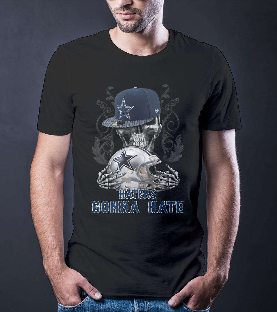Haters Gonna Hate Skull With Dallas Cowboys Cap And Helmet T-Shirt