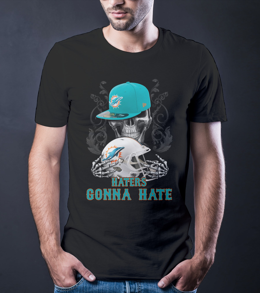 Miami Dolphins Haters Gonna Hate Skull Helmet Cap T-Shirt