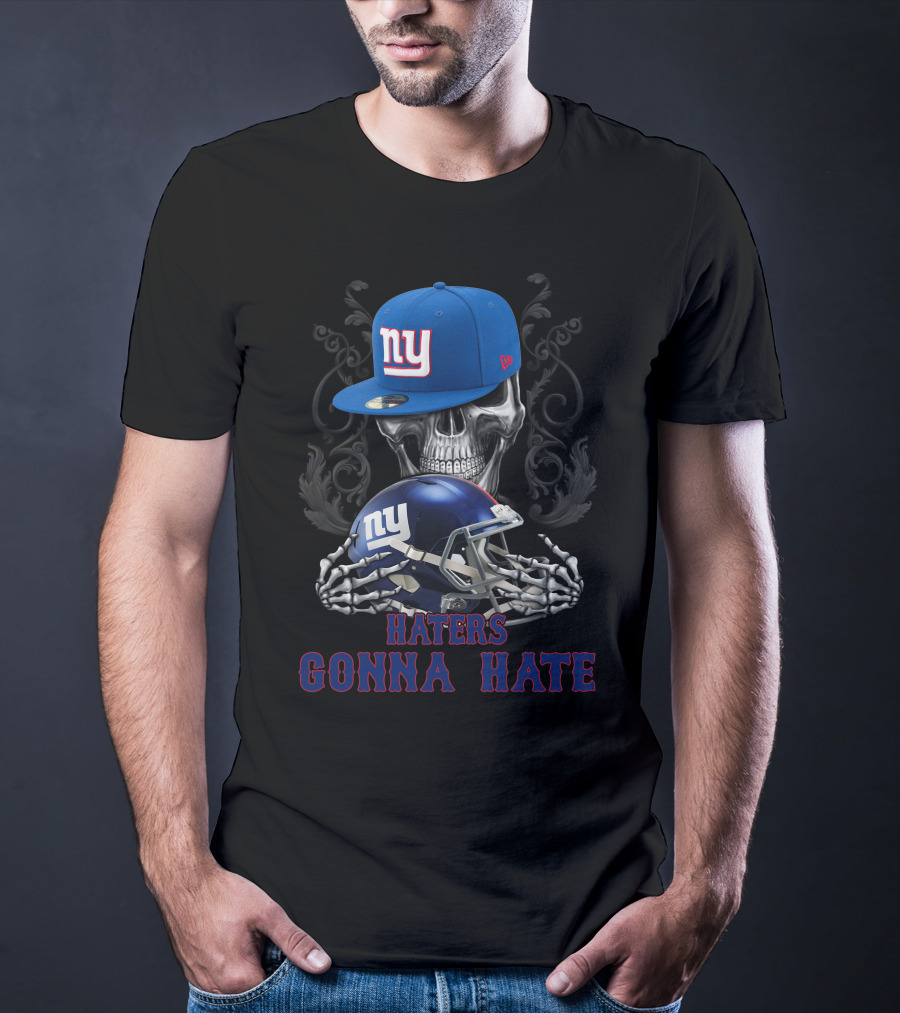 Haters Gonna Hate New York Giants Skull With Cap And Helmet T-Shirt