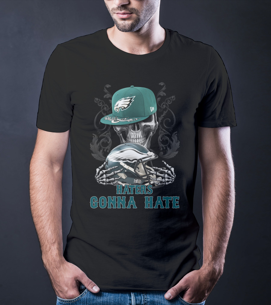 Haters Gonna Hate Philadelphia Eagles Skull With Hat And Helmet T-Shirt