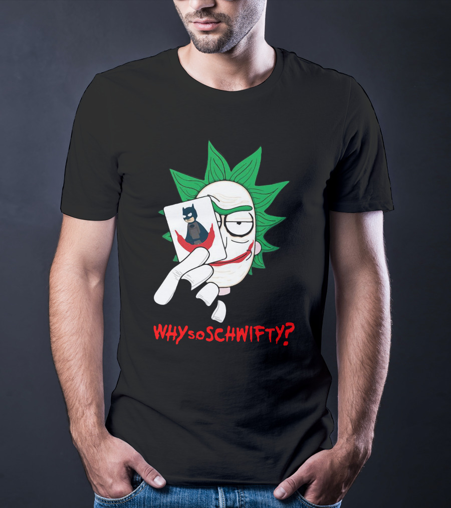 Why So Schwifty? Joker Rick And Batman Mashup T-Shirt