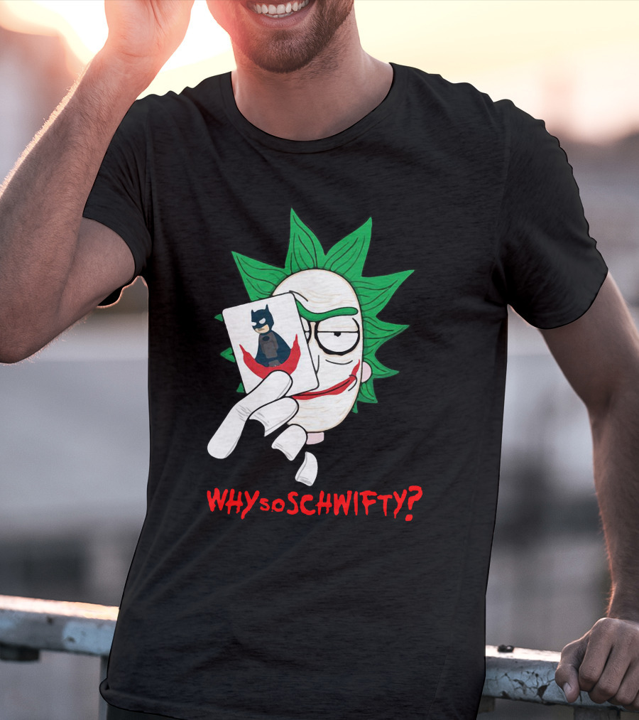 Why So Schwifty? Joker Rick And Batman Mashup T-Shirt