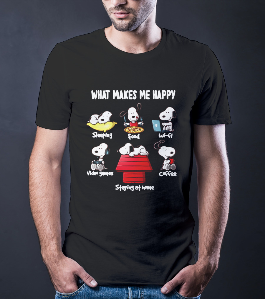 What Makes Me Happy Sleeping Food Wi-Fi Video Games Coffee Staying At Home T-Shirt