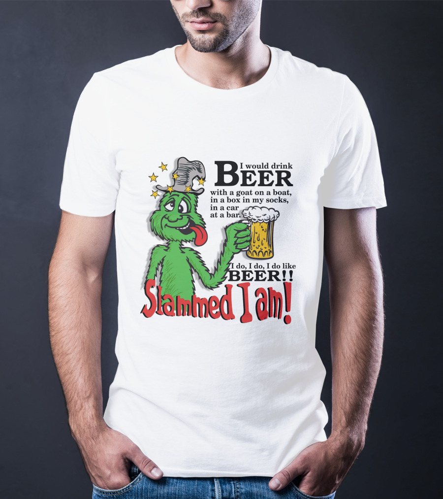 Slammed I Am Dr Seuss Beer Parody With Green Creature Drinking A Mug Of Beer T-Shirt