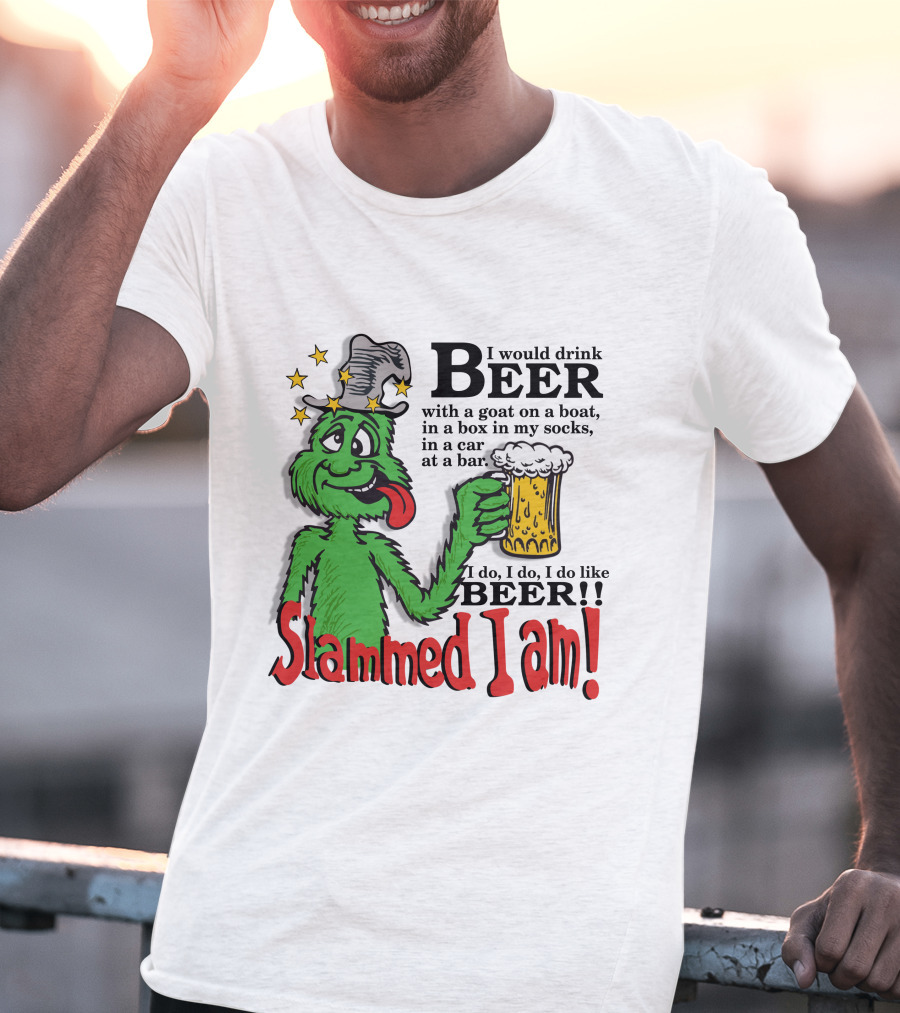 Slammed I Am Dr Seuss Beer Parody With Green Creature Drinking A Mug Of Beer T-Shirt