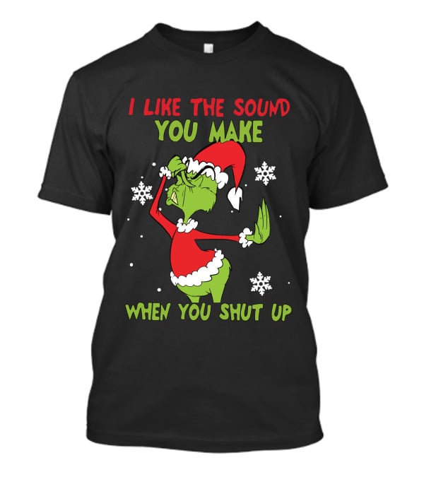 I Like The Sound You Make When You Shut Up Grinch Christmas Snowflakes T-Shirt