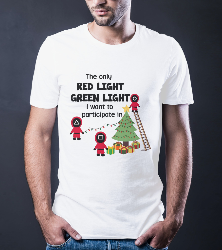 The Only Red Light Green Light I Want To Participate In Christmas Tree Decorations T-Shirt