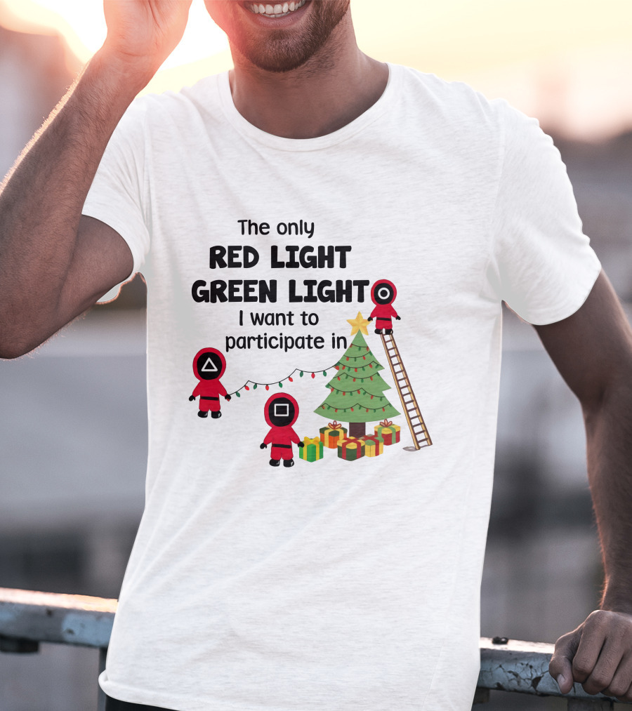 The Only Red Light Green Light I Want To Participate In Christmas Tree Decorations T-Shirt