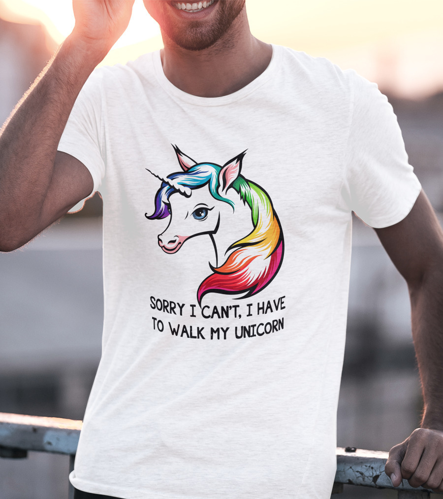 Sorry I Can't, I Have To Walk My Unicorn T-Shirt