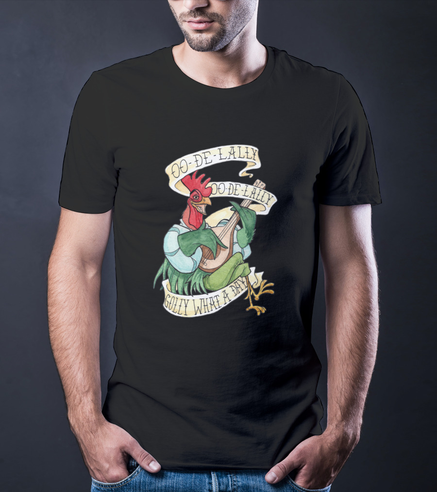 Oo-De-Lally Oo-De-Lally Golly What A Day Rooster Playing Guitar T-Shirt