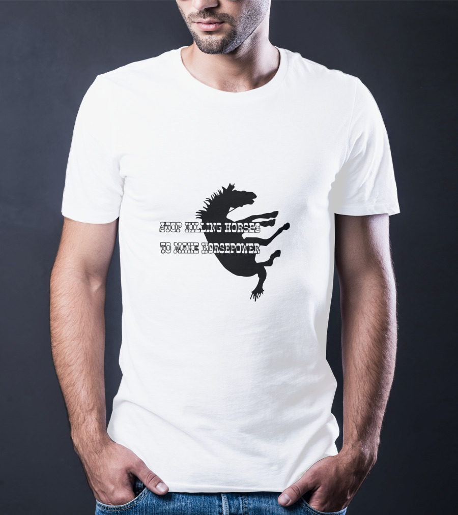Stop Killing Horses To Make Horsepower Black Silhouette Horse T-Shirt