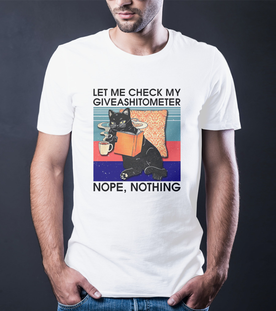 Let Me Check My Giveashitometer Nope Nothing Cat With Coffee And Book T-Shirt