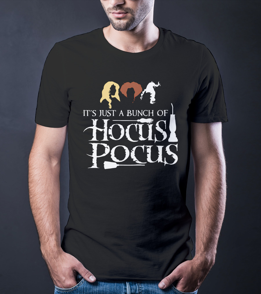It's Just A Bunch Of Hocus Pocus Sanderson Sisters T-Shirt