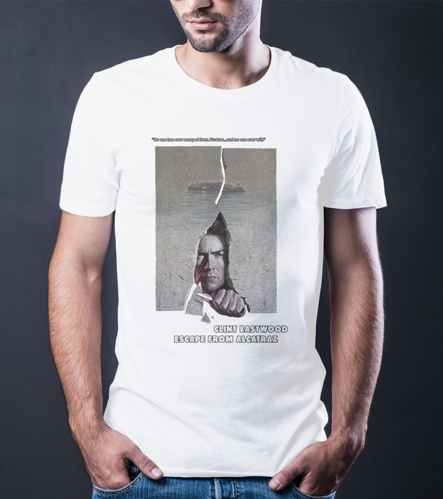 Clint Eastwood Escape From Alcatraz No One Has Ever Escaped And No One Ever Will T-Shirt