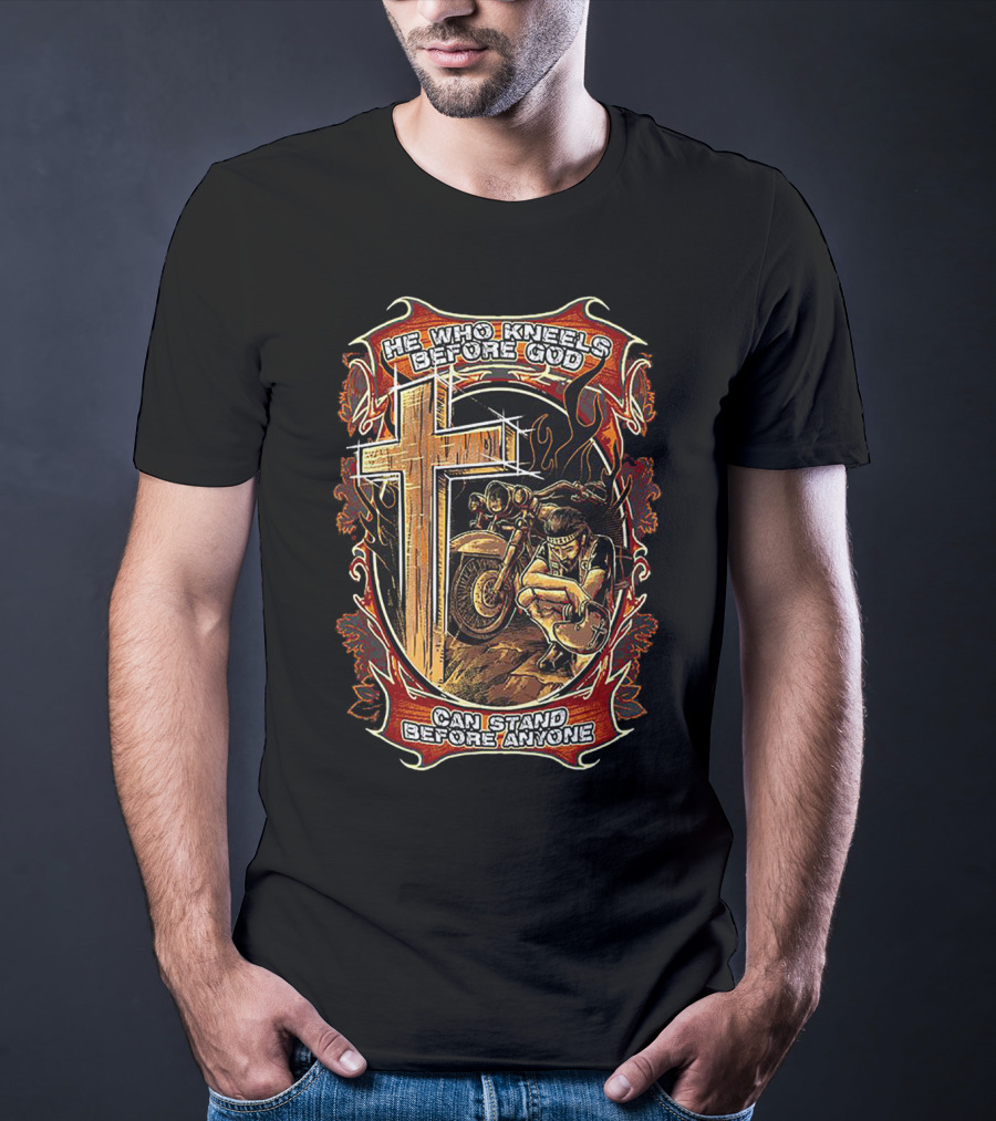 He Who Kneels Before God Cross And Motorcycle Flames Art Can Stand Before Anyone T-Shirt
