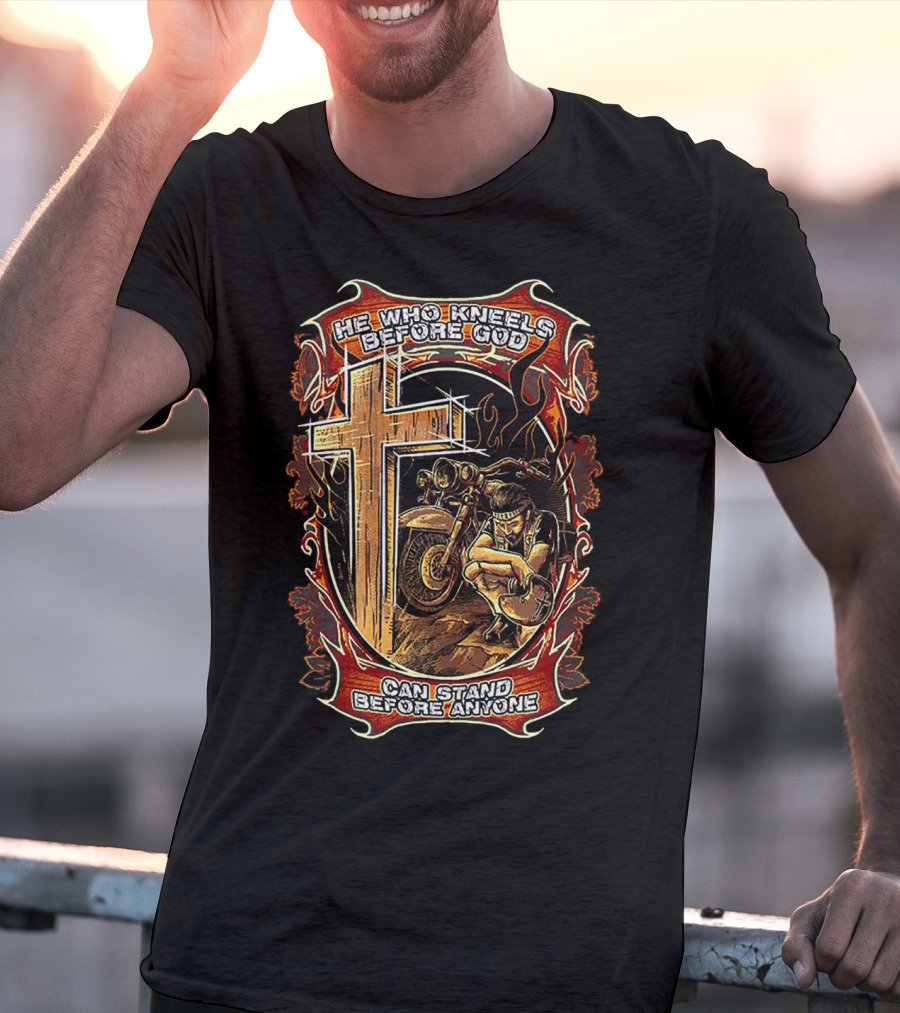 He Who Kneels Before God Cross And Motorcycle Flames Art Can Stand Before Anyone T-Shirt