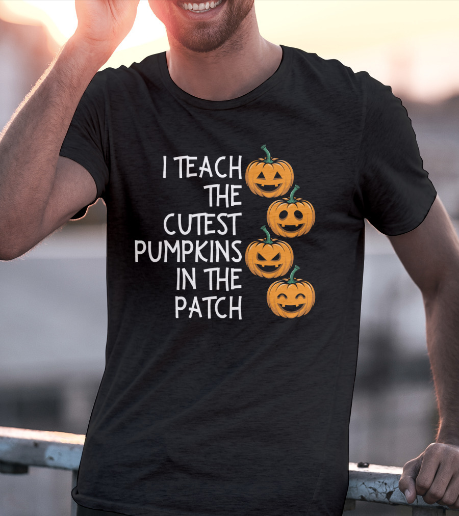 Teaching The Cutest Pumpkins In The Patch With Smiling Jack-O'-Lanterns T-Shirt