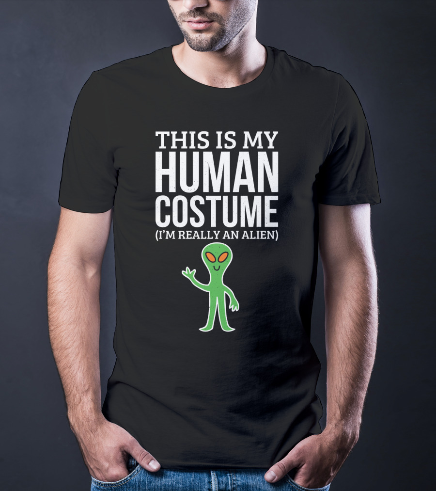 This Is My Human Costume I'm Really An Alien Green Cartoon Extraterrestrial Greeting T-Shirt